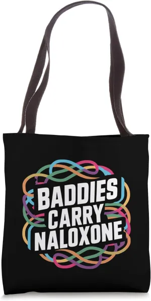 Baddies Carry Naloxone Harm Reduction Addiction Counselor Tote Bag