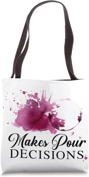 Makes Pour DECISIONS colorful everyday carry Tote Bag